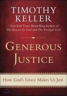 Generous Justice: How God's Grace Makes Us Just