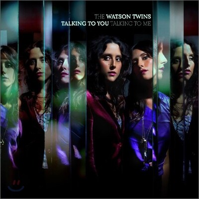 Watson Twins - Talking To You, Talking To Me