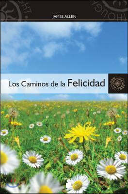 Los Caminos de la Felicidad = The Roads of Happiness