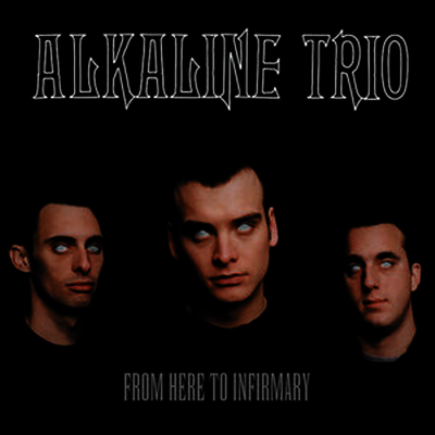 Alkaline Trio — From Here To Infirmary 앨범 커버