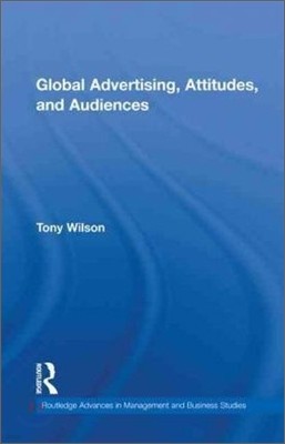 Global Advertising, Attitudes, and Audiences