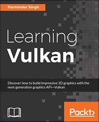 Learning Vulkan: Get introduced to the next generation graphics API-Vulkan