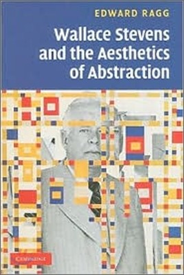 Wallace Stevens and the Aesthetics of Abstraction