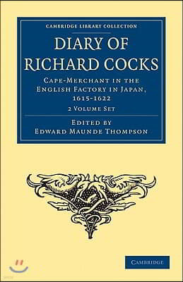 Diary of Richard Cocks, Cape-Merchant in the English Factory in Japan, 1615-1622 2 Volume Paperback Set: With Correspondence