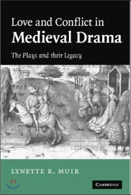 Love and Conflict in Medieval Drama