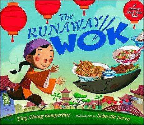 The Runaway Wok: A Chinese New Year Tale