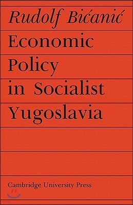 Economic Policy in Socialist Yugoslavia