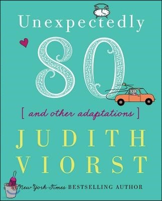 Unexpectedly Eighty: And Other Adaptations