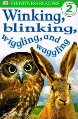 Winking, Blinking, Wiggling, and Waggling