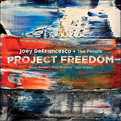 Joey DeFrancesco & The People ( ý   ) - Project Freedom