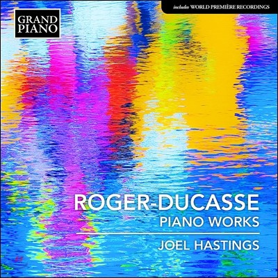 Joel Hastings 로주-뒤카스: 여섯 개의 전주곡, 네 개의 연습곡, 두 개의 뱃노래, 작은 모음곡 등 (Jean Roger-Ducasse: Piano Works) 조엘 해스팅스