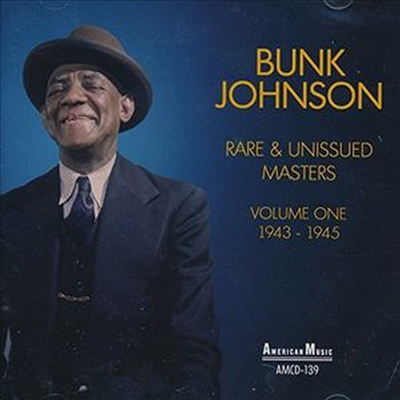 Bunk Johnson - Rare & Unissued Masters Vol 1 1943-1945 (CD)