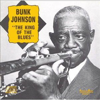 Bunk Johnson - King Of Blues (CD)
