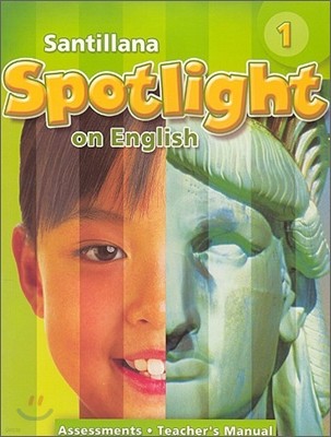 Santillana Spotlight on English 1 : Assessments Teacher's Manual