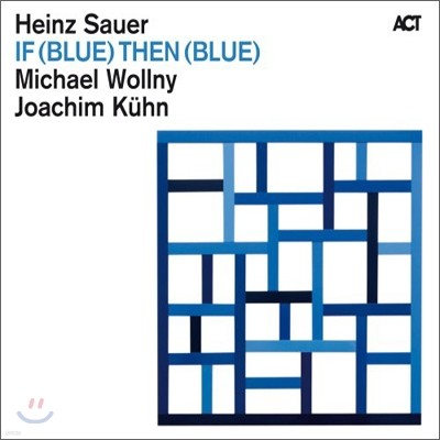 Heinz Sauer, Michael Wollny, Joachim Kuhn - If (Blue) Then (Blue)
