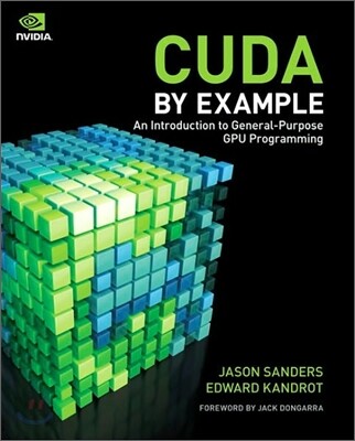 Cuda by Example: An Introduction to General-Purpose Gpu Programming