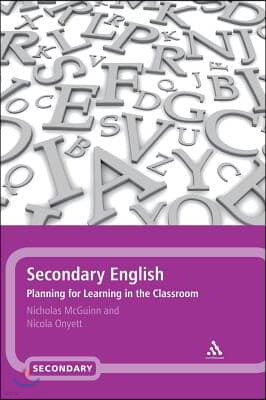 Secondary English: Planning for Learning in the Classroom