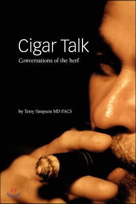 Cigar Talk: Conversations of the herf