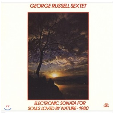 George Russell Sextet (  ) -  Electronic Sonata For Souls Loved By Nature - 1980 [LP]