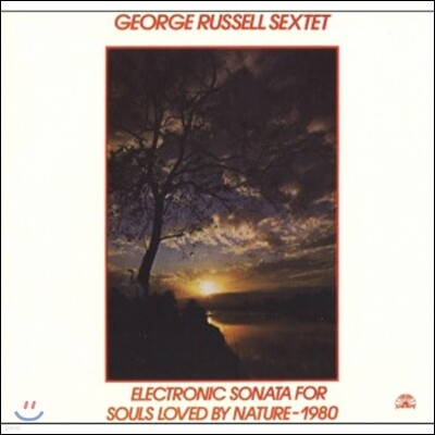 Robert Moore,Jean-Francois Jenny-Clark,Victor Comer,Lew Soloff,George Russell,Keith Copeland — George Russell Sextet (조지 레셀 색스텟) - Electronic Sonata For Souls Loved By Nature - 1980 앨범 커버