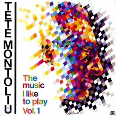 Tete Montoliu — The Music I Like To Play Vol.1 앨범 커버