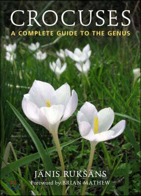 Crocuses: A Complete Guide to the Genus
