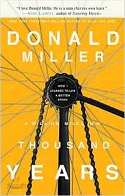 A Million Miles in a Thousand Years: How I Learned to Live a Better Story