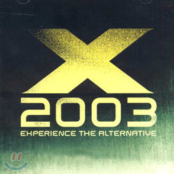 X 2003 Experience The Alternative