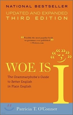 Woe Is I: The Grammarphobe's Guide to Better English in Plain English(third Edition)