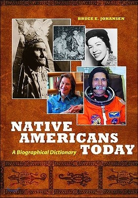 Native Americans Today: A Biographical Dictionary