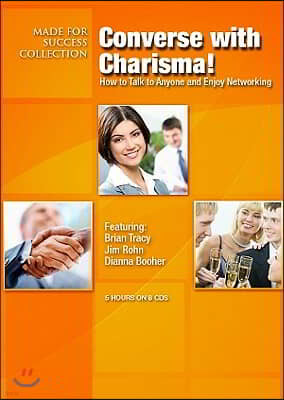 Converse with Charisma!: Talk to Anyone and Enjoy Networking