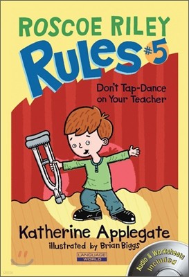 Roscoe Riley Rules #5 : Don't Tap-Dance on Your Teacher (Book & CD)