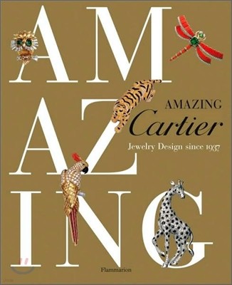 Amazing Cartier : Jewelry Design since 1937