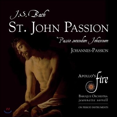 Jeannette Sorrell :   (J.S. Bach: St. John Passion [Johannes-Passion] BWV 245) ڳƮ ҷ, ν ̾
