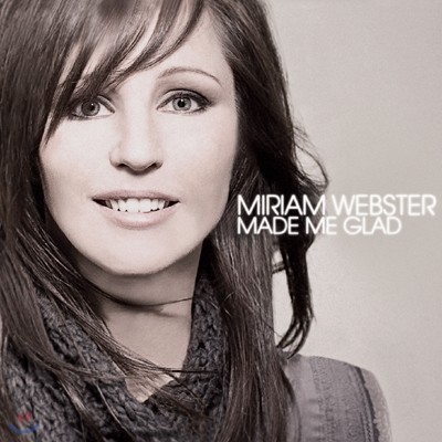 Miriam Webster(̸ ) - Made Me Glad