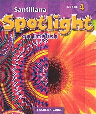 Santillana Spotlight on English 4 : Teacher's Guide