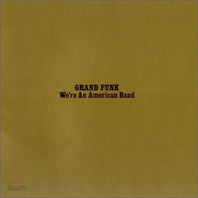 Grand Funk Railroad - We're An American Band