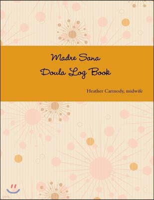 Madre Sana Doula Log Book
