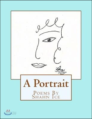 A Portrait. Poems by Shahn Ice