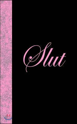 Slut: Lined Diary, 180 Pages