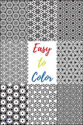 Easy to Color: 60 Beautiful Black & White Patterns to Color in & Relax Your Mind