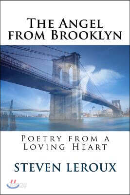 The Angel from Brooklyn: Poetry from a Loving Heart