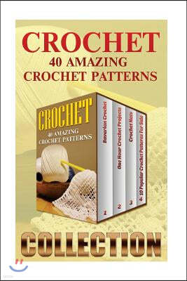 Crochet: 40 Amazing Crochet Patterns