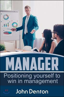 Manager: Positioning yourself to win in management