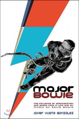 Major Bowie (English Edition): The influence of science-fiction and space race in life and on music of David Bowie