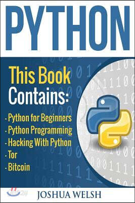 Python: 5 Manuscripts - Python for Beginners, Python Programming, Hacking with Python, Tor, Bitcoin