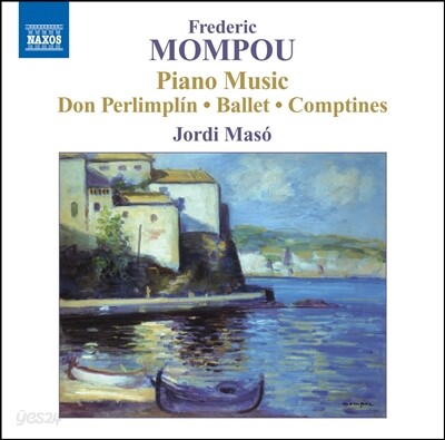 Jordi Maso 페데리코 몸포우: 피아노 작품집 5집 (Frederic Mompou: Piano Music Vol. 5 - Don Perlimplin, Ballet, Comptines)