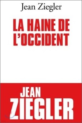 Haine de L'Occident (La)