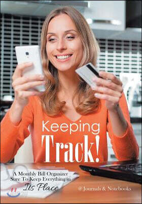 Keeping Track! A Monthly Bill Organizer Sure To Keep Everything in Its Place