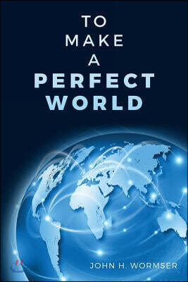 To Make A Perfect World